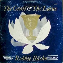 The Grail & the Lotus album by Robbie Basho