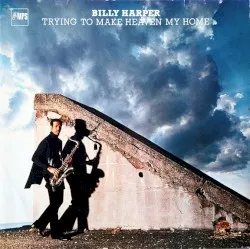 Trying to Make Heaven My Home album by Billy Harper