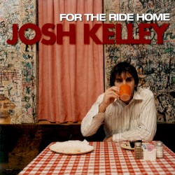 For the Ride Home album by Josh Kelley