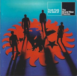 Trunk Funk – The Best of The Brand New Heavies album by The Brand New Heavies