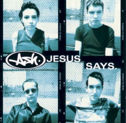 Jesus Says album by Ash
