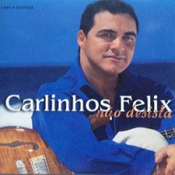 Não Desista album by Carlinhos Félix