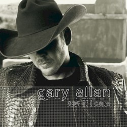 See If I Care album by Gary Allan
