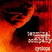 Cyclops album by Terminal Power Company