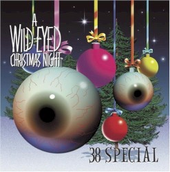 A Wild-Eyed Christmas Night album by 38 Special