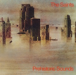 Prehistoric Sounds album by The Saints
