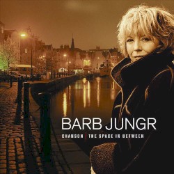 Chanson: The Space in Between album by Barb Jungr