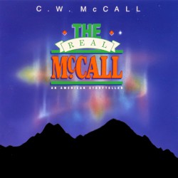 The Real McCall: An American Storyteller album by C. W. McCall
