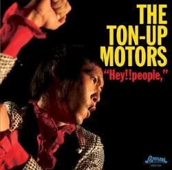 Hey!!people, album by THE TON-UP MOTORS