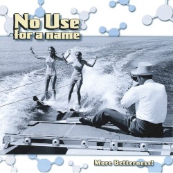 More Betterness! album by No Use for a Name