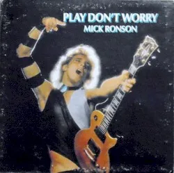 Play Don't Worry album by Mick Ronson