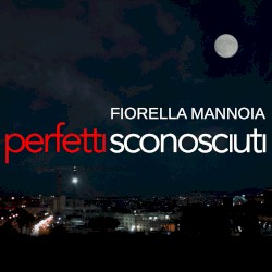 Perfetti sconosciuti album by Fiorella Mannoia