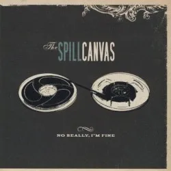 No Really, I'm Fine album by The Spill Canvas