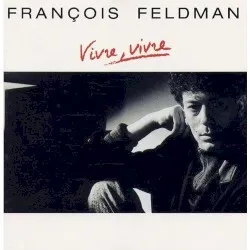 Vivre, vivre album by François Feldman