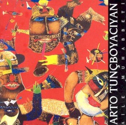 Aile Muhabbeti album by Arto Tunçboyacıyan