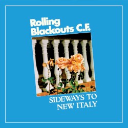 Sideways to New Italy album by Rolling Blackouts Coastal Fever