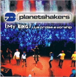 My King album by Planetshakers