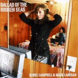 Ballad of the Broken Seas album by Isobel Campbell