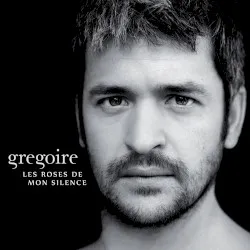 Les Roses de Mon Silence album by Grégoire