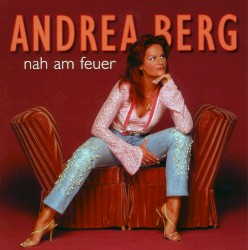 Nah am Feuer album by Andrea Berg