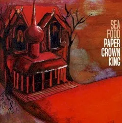 Paper Crown King album by Seafood