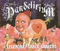 Pandelirium album by Legendary Shack Shakers