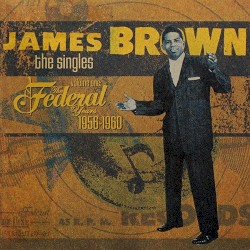The Singles, Volume One: The Federal Years: 1956–1960 album by James Brown