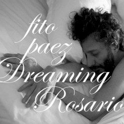 Dreaming Rosario album by Fito Páez