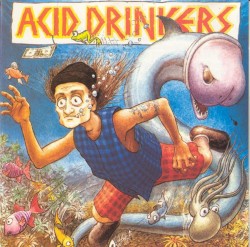 Fishdick album by Acid Drinkers