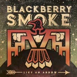 Like an Arrow album by Blackberry Smoke