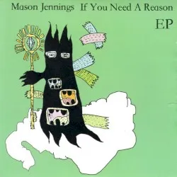 If You Need a Reason EP album by Mason Jennings