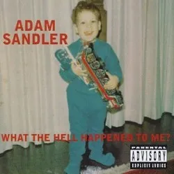 What the Hell Happened to Me? album by Adam Sandler