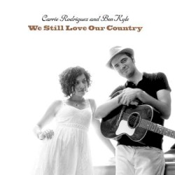 We Still Love Our Country album by Carrie Rodriguez