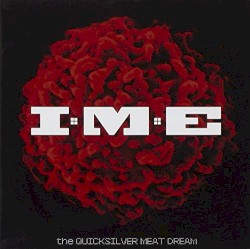 The Quicksilver Meat Dream album by I Mother Earth
