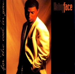 For the Cool in You album by Babyface