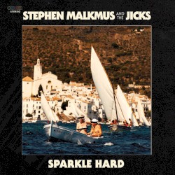 Sparkle Hard album by Stephen Malkmus and the Jicks