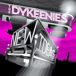 New Ideas album by The Dykeenies
