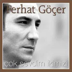 Çok Sevdim İkimizi album by Ferhat Göçer