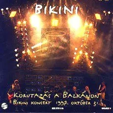 Körutazás a Balkánon album by Bikini
