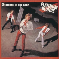 Standing in the Dark album by Platinum Blonde