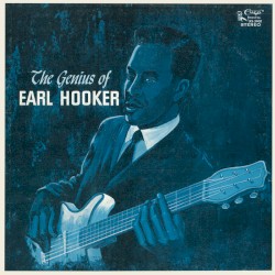 The Genius of Earl Hooker album by Earl Hooker