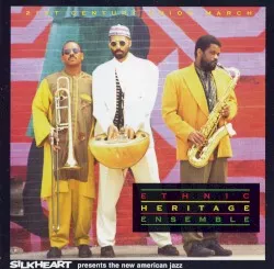 21st Century Union March album by Ethnic Heritage Ensemble