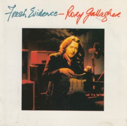 Fresh Evidence album by Rory Gallagher