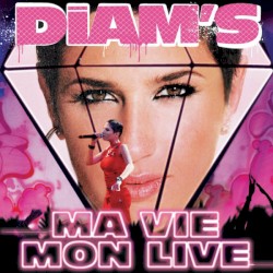 Ma vie / Mon Live album by Diam's