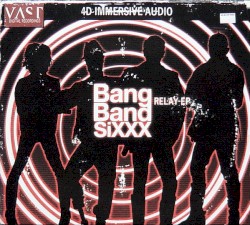 Bang Band Sixxx album by VAST