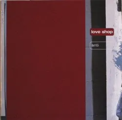 Anti album by Love Shop