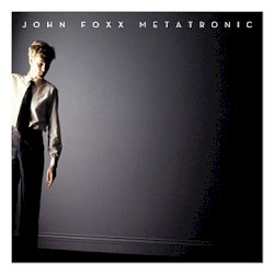 Metatronic album by John Foxx