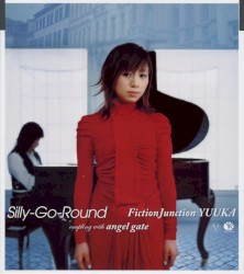 Silly-Go-Round album by FictionJunction Yuuka