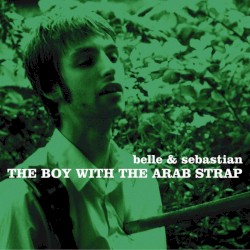The Boy with the Arab Strap album by Belle and Sebastian