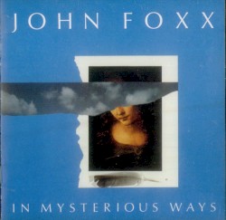 In Mysterious Ways album by John Foxx